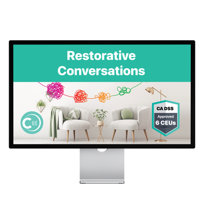 California DSS CEUs: Restorative Conversations 6-Hour Self-Paced Course
